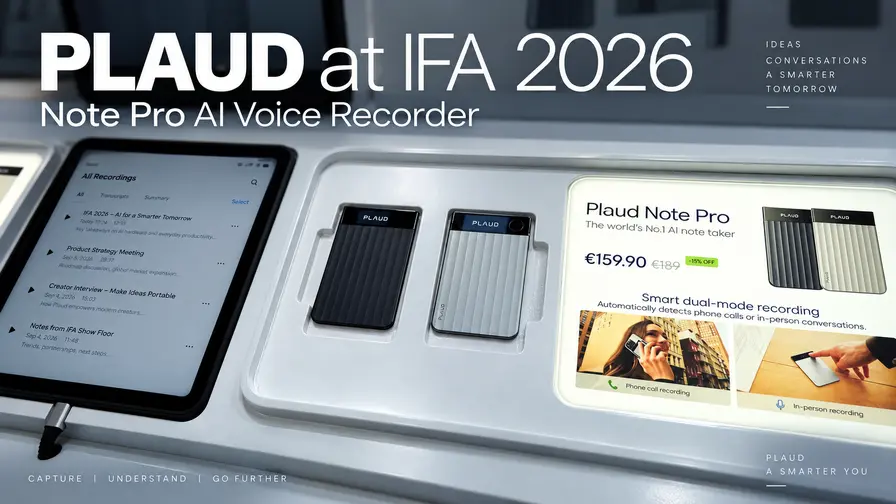 Plaud bei IFA 2026: Von Aufnahmegeräten zum KI-Assistenten Plaud bei IFA 2026: Von Aufnahmegeräten zum KI-Assistenten
